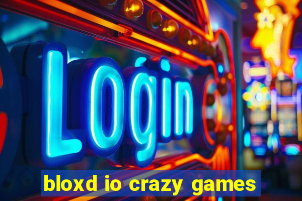 bloxd io crazy games